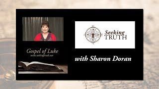 Lesson 3:  Luke Ch. 2 – The Gospel of St. Luke – Seeking Truth with Sharon Doran