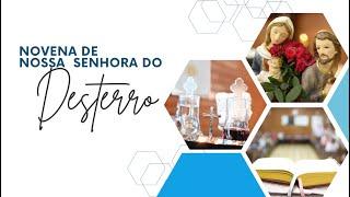 Missa e Novena de Nossa Senhora do Desterro 13/11/2024 - 15h