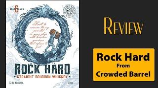 Rock Hard Straight Bourbon Whiskey review from Crowded Barrel Distilling Co