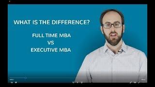 Full Time MBA vs Executive MBA