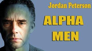 Jordan Peterson - The harsh reality of Alpha Male life