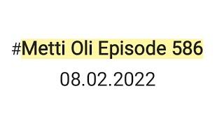 Metti Oli today episode 586 08.02.2022 #minivlog #trending