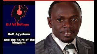 KOFF AGYEKUM and The HEIRS Of The Kingdom Gospel Music MIX