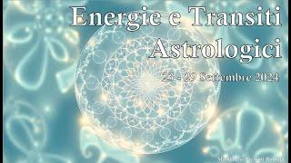     Settimana Astrologica 23 - 29 settembre 2024