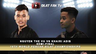 NGUYEN THE VU VS KHAIRI ADIB | SEMI-FINAL | 19TH WORLD PENCAK SILAT CHAMPIONSHIPS