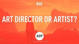 Art Director or Artist? - Art Department Podcast #60 - Live