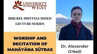 Worship and Recitation of Mahāyāna Sūtra - by Dr. Alexander O'Neill