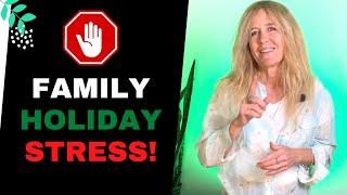 3 Ways to CONFRONT FAMILY | WATCH this B4 the DRAMA STARTS | STOP HOLIDAY STRESS & FIGHTS |