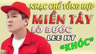 MIỀN TÂY LỠ BƯỚC - LEE HT ( LIÊN KHÚC NHẠC CHẾ - Triệu Người Lệ Rơi )