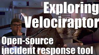 Exploring Velociraptor - Open-source Digital Forensics and Incident Response Tool