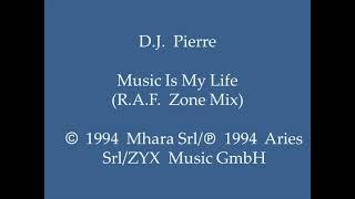 D.J. Pierre - Music Is My Life (R.A.F. Zone Mix)