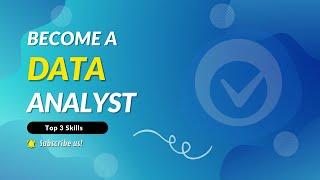 Top 3 Skills to become a Data Analyst as a beginner | How to get a Data Analyst Job 2022