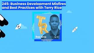 245: Business Development Misfires and Best Practices with Terry Rice — Free Time with Jenny Blake