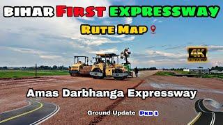 Amas Darbhanga Expressway | Ground Update | Packedge 3 Latest Update | Amas Darbhanga Rout Map |