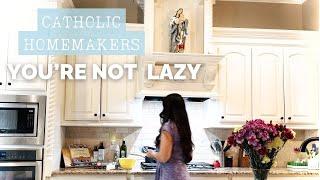 You’re NOT LAZY…leveraging the Temperament and Talents God gave you (Catholic Homemaking)