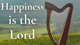 Happiness is the Lord | Harp
