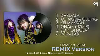 UZmir & Mira - Remixlar to'plami (6-Track)