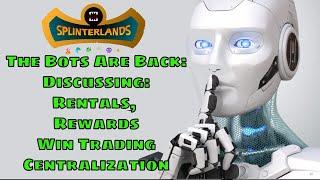 Splinterlands Bots are Back: Discussing Rentals, Rewards, Win Trading, and Centralization