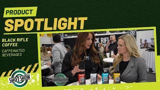 Black Rifle Coffee Company | 2025 SHOT Show Product Spotlight