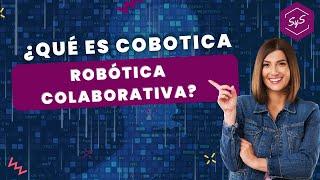 Cobotica: Robótica Colaborativa | Desarrollo Profesional SYS