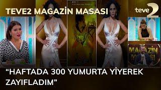 teve2 Magazin Masası: “Haftada 300 yumurta yiyerek zayıfladım”