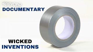 The Tape That Can Fix Anything | Wicked Inventions | Beyond Documentary Central