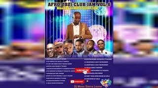 AFRO 2021 CLUB JAMS VOL 6 MIXED BY DJ MOSE SIERRA LEONE