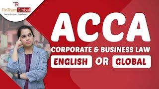 ACCA Corporate & Business Law | ACCA LAW | ACCA F4 | ACCA LW ENG | ACCA LW GLO | Which to Choose