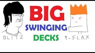 Pyrion and Blitz : Big Swinging Decks Episode Four