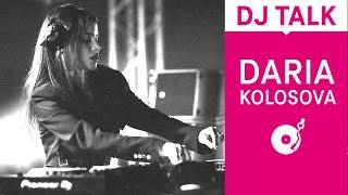 DJ Talk: Daria Kolosova on the ups and downs of being a DJ (Electronic Beats TV)