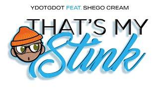 YdotGdot “That’s My Stink” feat SheGo Cream (Official Video) shot by @KOLDViewFilms