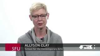 Allyson Clay | School for the Contemporary Arts | SFU