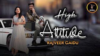 High Attitude | Rajveer Gaidu | Mangla Records