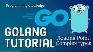 Go Tutorial (Golang) 7 - Floating Point, Complex types in GO