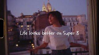 Life looks better on Super 8. PARIS EDITION