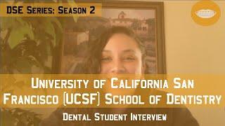 University of California San Francisco SOD || Dental School Experience Series: Season 2