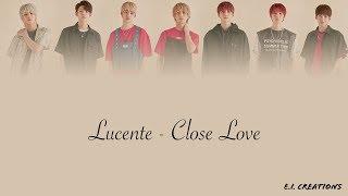 LUCENTE (루첸트) - CLOSE LOVE (우리 더) Lyrics [HAN-ROM-ENG]