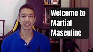 Martial Masculine Intro