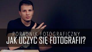 Jak uczyć się fotografii samemu? Poradnik fotograficzny