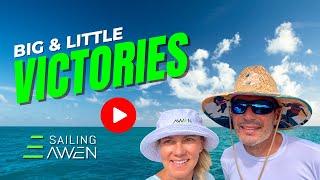 Big & Little Victories (EP 70) #sailing #boatlife