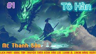 Truyện tiên hiệp: Tô Hàn |Tập 01| Mc Thanh Sâu