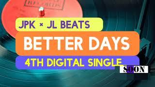 JPK's BETTER DAYS Visual Teaser | 4th Digital Single