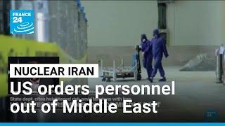 US orders personnel out of 'dangerous' Middle East as Iran tensions escalate • FRANCE 24 English