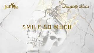 Jelly Roll - Smile So Much (Official Audio)