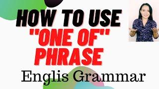 one of- in English grammar: How to use this phrase in a sentence