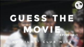 Guess the Movie | Episode 1 | Films' Club NITK