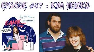 Episode #87 : Patient Zero — Kim Hricko