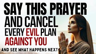 CANCEL Every Evil Plan Against You | A Powerful Morning Prayer To Start Your Day