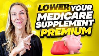 3 Tips To Lower Your Medicare Supplement Premiums