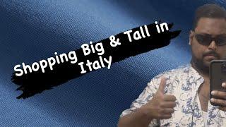 Big & Tall Shopping in Italy